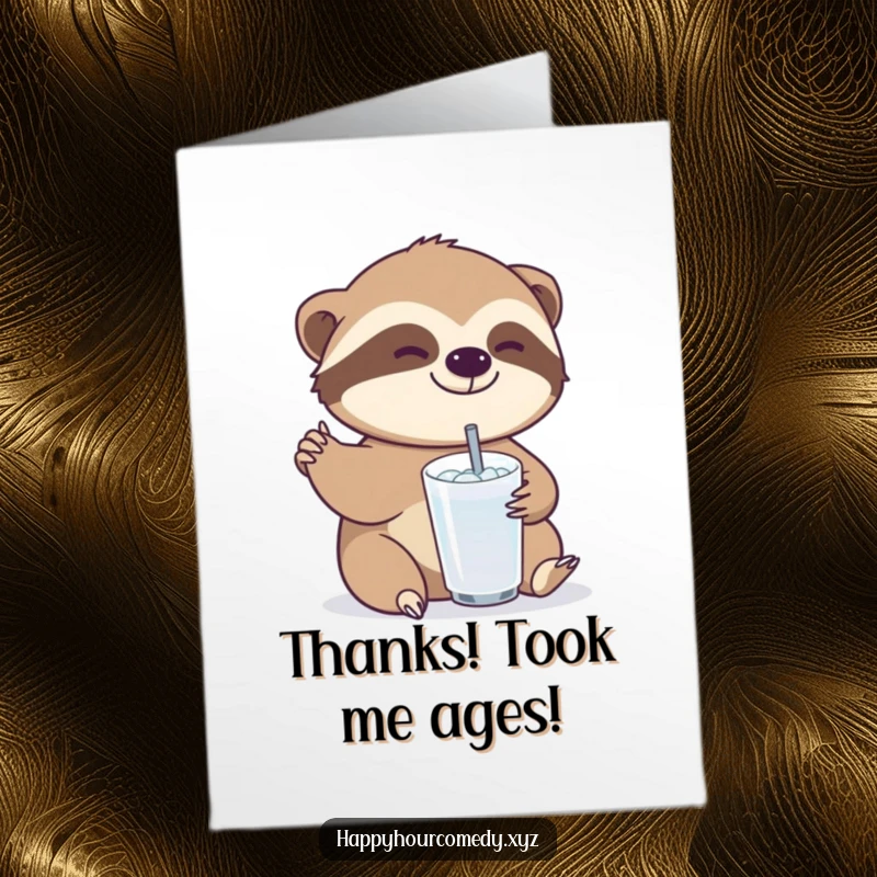Funny Free Printable Sloth Thank You Card: Adorable sloth slowly reaches for a drink, expressing calm and heartfelt thanks.